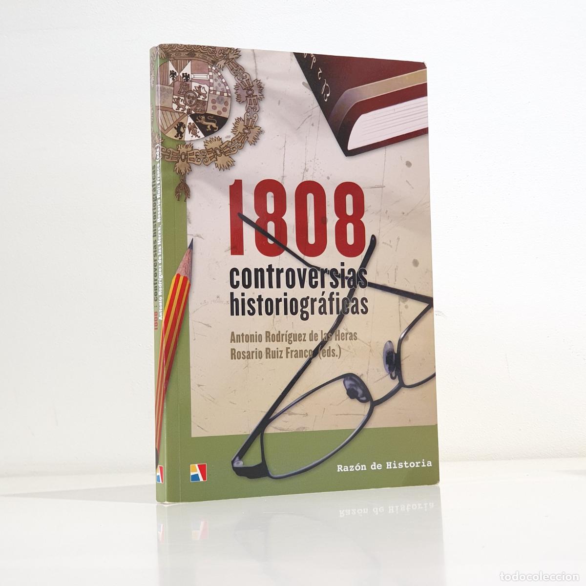 Libri di seconda mano: Antonio Rodr&iacute;guez de las Heras - 1808, controversias historiogr&aacute;ficas