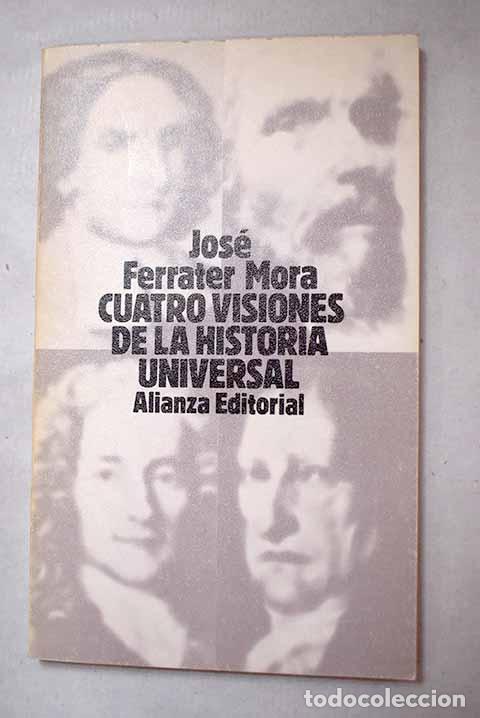 Livres: Cuatro visiones de la historia universal: San Agust&iacute;n, Vico, Voltaire, Hegel.- Ferrater Mora, Jos&eacute;