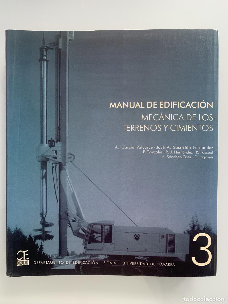Libros: MANUAL DE EDIFICACI&Oacute;N. Mec&aacute;nica de los terrenos y cimientos - Antonio Garc&iacute;a Valcarce