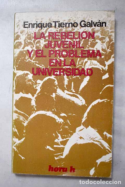 books: La rebeli&oacute;n juvenil y el problema de la universidad.- Tierno Galv&aacute;n, Enrique