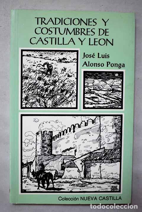 books: Tradiciones y costumbres de Castilla y Le&oacute;n.- Alonso Ponga, Jos&eacute; Luis
