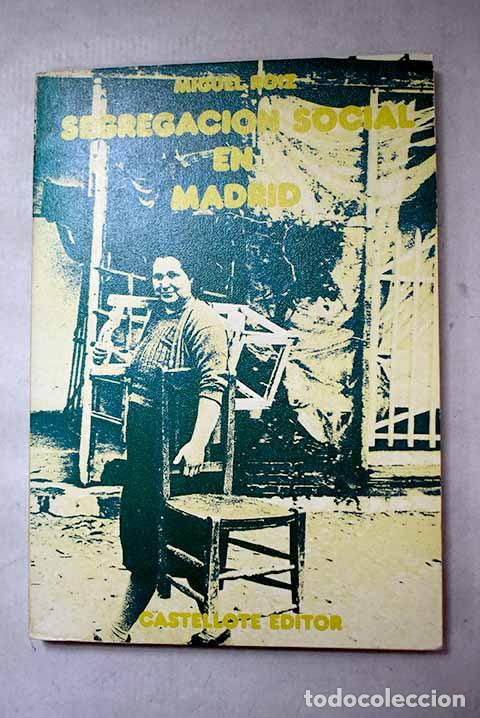 books: Segregaci&oacute;n social en Madrid.- Roiz, Miguel