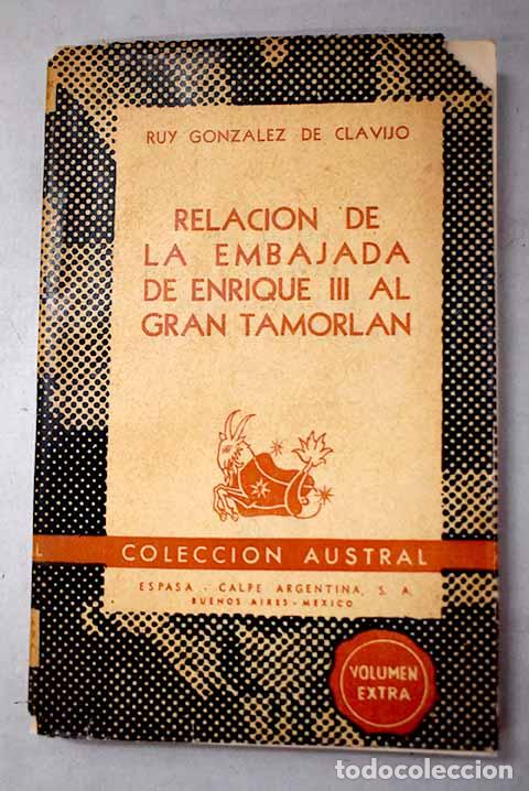 books: Relaci&oacute;n de la Embajada de Enrique III al Gran Tamorl&aacute;n.- Gonz&aacute;lez de Clavijo, Ruy