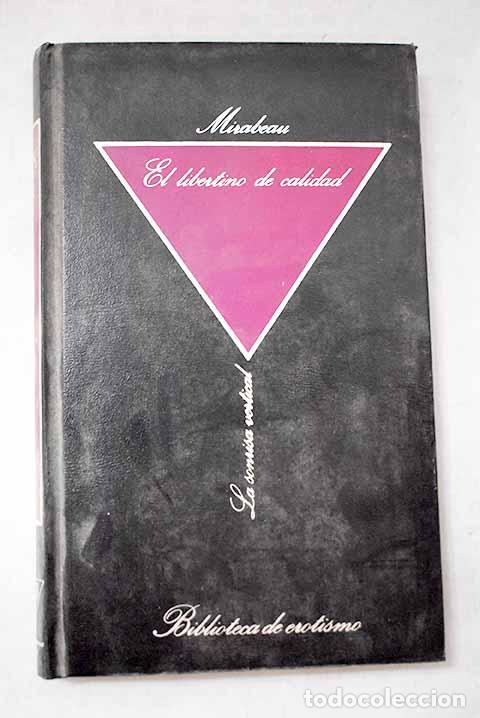 Livres: El libertino de calidad.- Mirabeau, Honor&eacute;-Gabriel de Riqueti