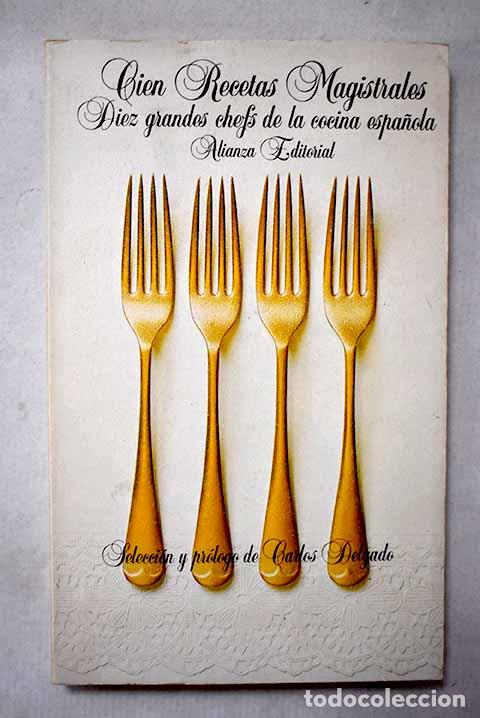 Livres: Cien recetas magistrales: 10 grandes chefs de la cocina espa&ntilde;ola