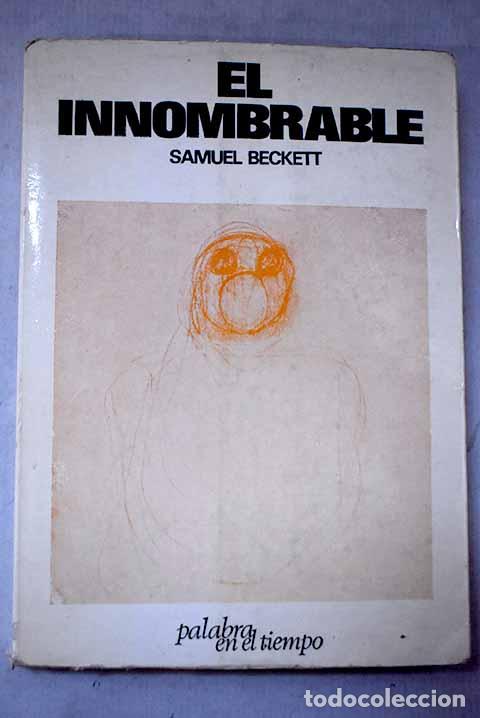 Libri di seconda mano: El innombrable: Beckett, Samuel.- Beckett, Samuel