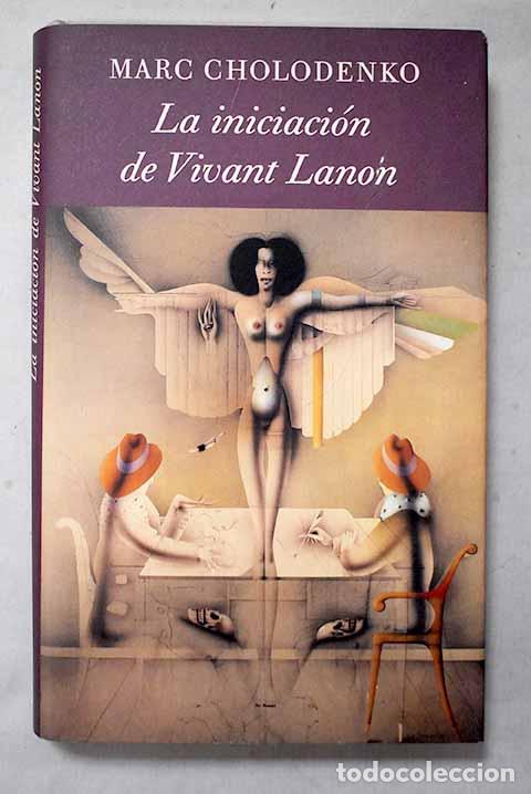Libri di seconda mano: La iniciaci&oacute;n de Vivant Lanon.- Cholodenko, Marc