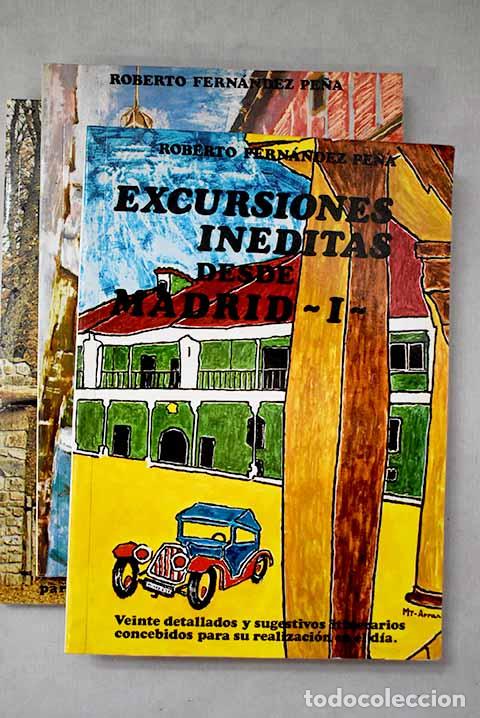 Libros: Excursiones in&eacute;ditas desde Madrid.- Fern&aacute;ndez Pe&ntilde;a, Roberto