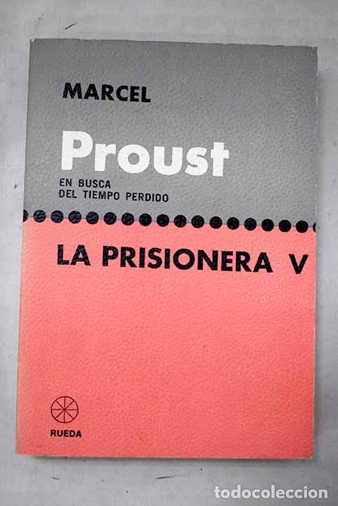Libros: En busca del tiempo perdido, 5. La prisionera.- Proust, Marcel