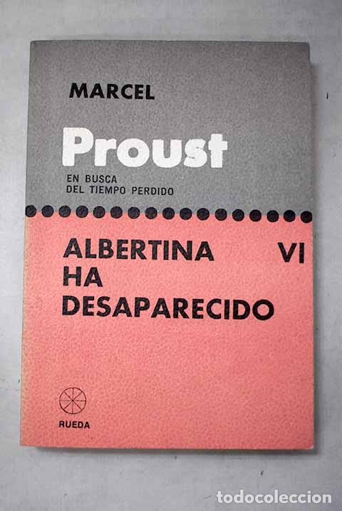 Libros: En busca del tiempo perdido, 6. Albertina ha desaparecido.- Proust, Marcel