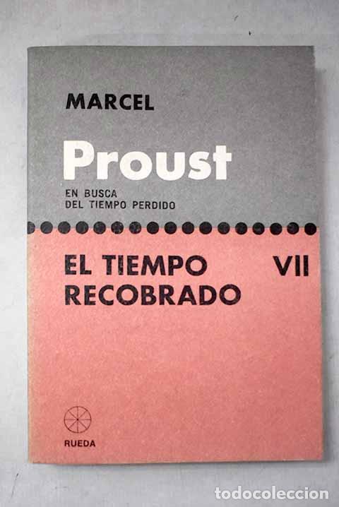 Libros: En busca del tiempo perdido, 7. El tiempo recobrado.- Proust, Marcel