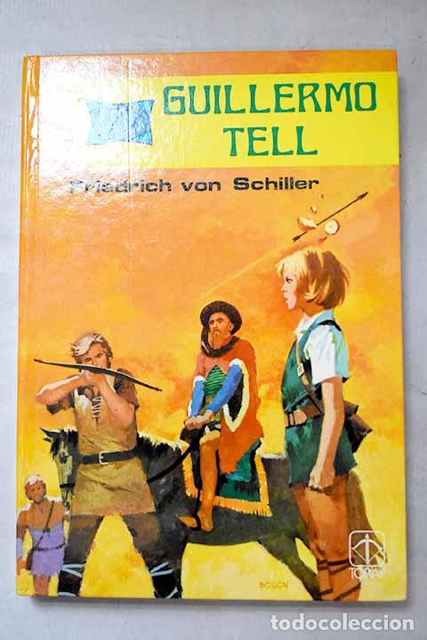 Libros: Guillermo Tell: Schiller, Friedrich.- Schiller, Friedrich