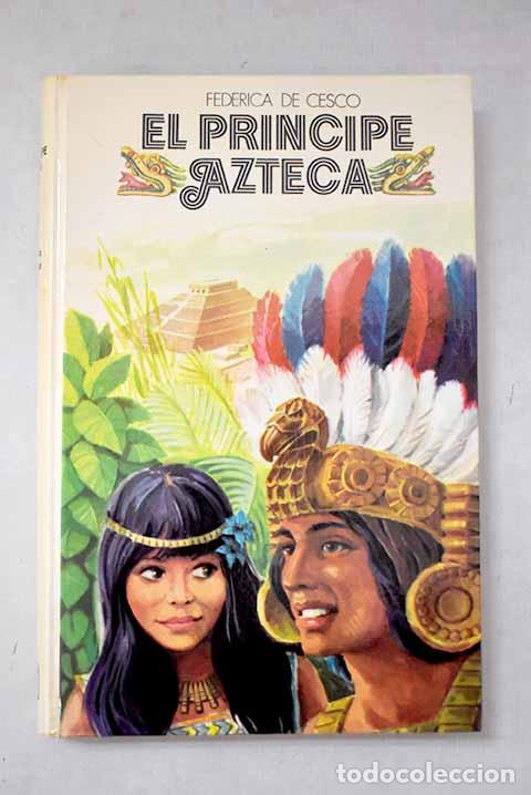 Libros: El principe azteca: Cesco, Federica de.- Cesco, Federica de