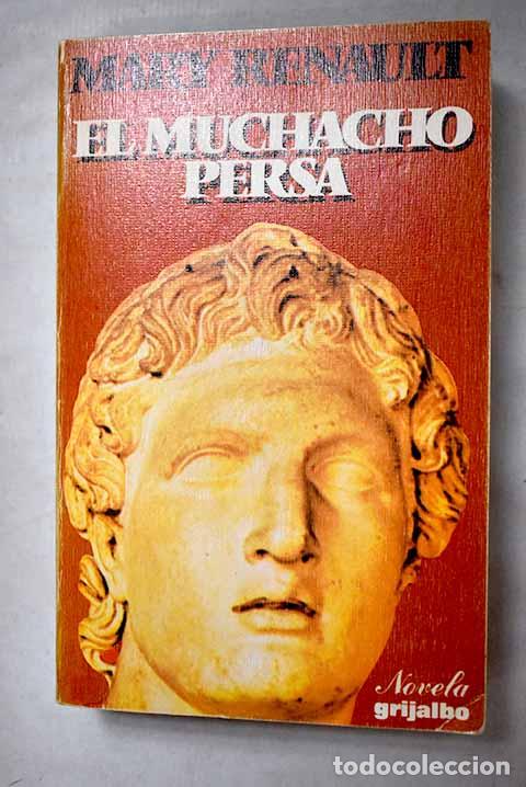Libros: El muchacho persa: Renault, Mary.- Renault, Mary