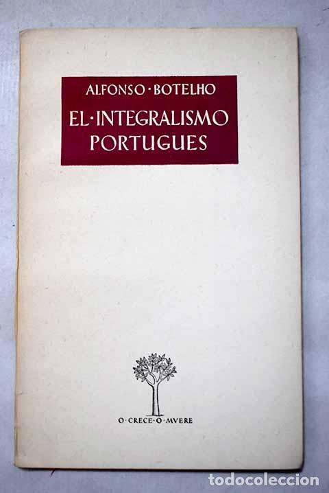 Libri di seconda mano: El integralismo portugu&eacute;s.- Botelho, Afonso