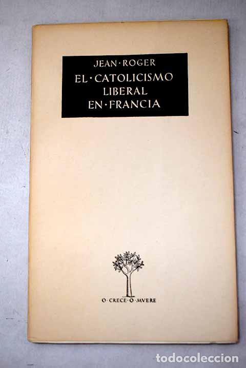 Libri di seconda mano: El catolicismo liberal en Francia.- Roger Riviere, Jean