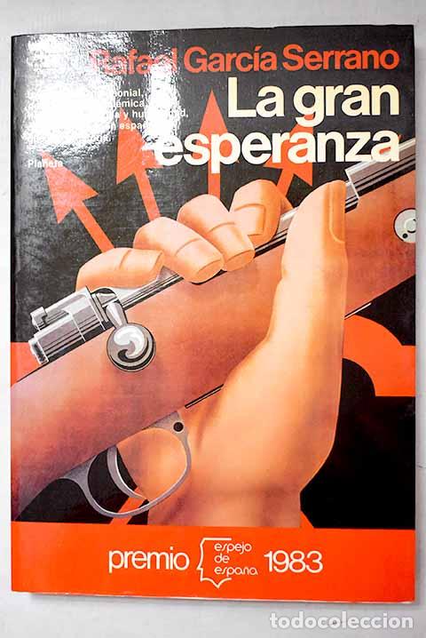 B&uuml;cher: La gran esperanza: Garc&iacute;a Serrano, Rafael.- Garc&iacute;a Serrano, Rafael