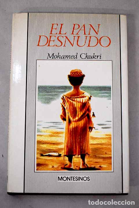 Livres: El pan desnudo: Sukri, Muhammad.- Sukri, Muhammad