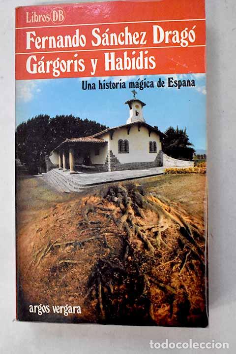 Livres: G&aacute;rgoris y Habidis: una historia m&aacute;gica de Espa&ntilde;a, Tomo I.- S&aacute;nchez Drag&oacute;, Fernando