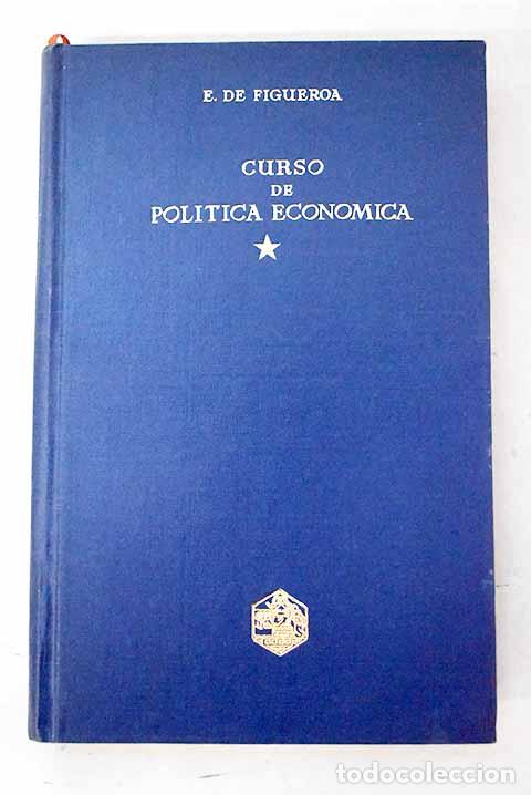 Livres: Curso de Pol&iacute;tica econ&oacute;mica, Tomo I.- Figueroa, Emilio de