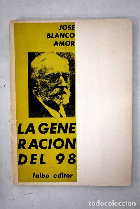 Libros: La Generaci&oacute;n del 98.- Blanco Amor, Jos&eacute;