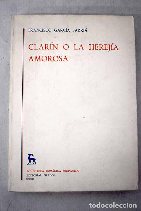 Libros: Clar&iacute;n o la herej&iacute;a amorosa.- Garc&iacute;a Sarri&aacute;, Francisco