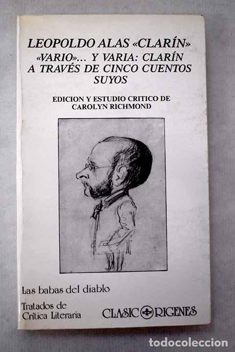 Libros: Leopoldo Alas Clar&iacute;n : vario . y varia, Clar&iacute;n a trav&eacute;s de cinco cuentos tuyos.- Richmond, Carolyn