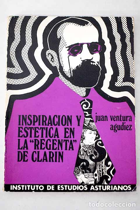 Libros: Inspiraci&oacute;n y est&eacute;tica en la Regenta de Clar&iacute;n .- Agudiez, Juan Ventura