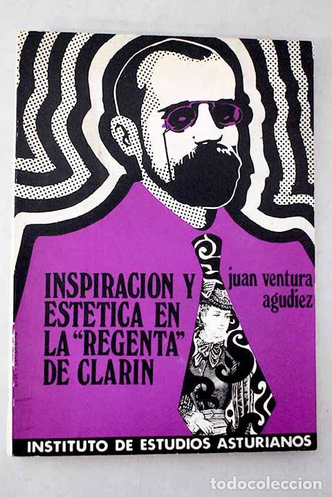 Libros: Inspiraci&oacute;n y est&eacute;tica en la Regenta de Clar&iacute;n .- Agudiez, Juan Ventura