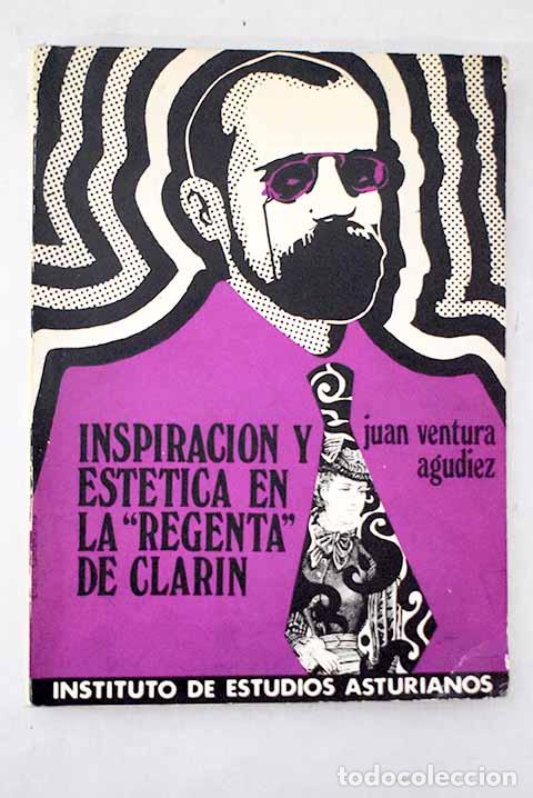 B&uuml;cher: Inspiraci&oacute;n y est&eacute;tica en la Regenta de Clar&iacute;n .- Agudiez, Juan Ventura