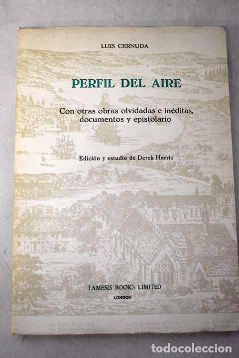 B&uuml;cher: Perfil del aire: con otras obras olvidadas e in&eacute;ditas, documentos y epistolario.- Cernuda, Luis
