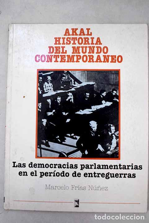 B&uuml;cher: Las democracias parlamentarias en el per&iacute;odo de entreguerras.- Fr&iacute;as N&uacute;&ntilde;ez, Marcelo