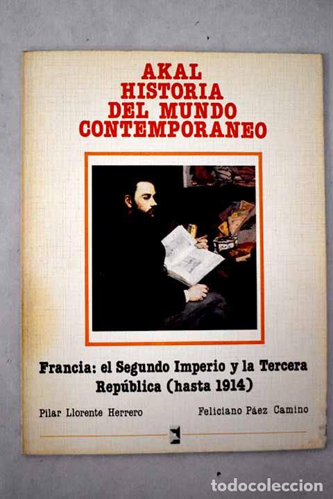 B&uuml;cher: Francia : el Segundo Imperio y la Tercera Rep&uacute;blica (hasta 1914).- P&aacute;ez-Camino, Feliciano