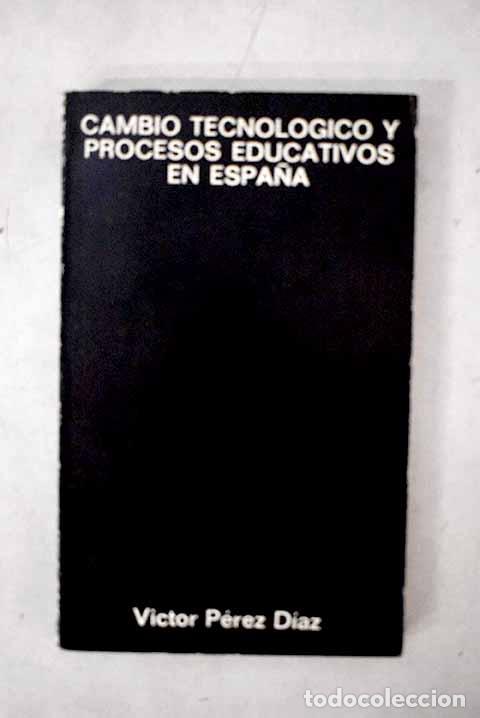 B&uuml;cher: Cambio tecnol&oacute;gico y proceso educativo en Espa&ntilde;a.- P&eacute;rez D&iacute;az, V&iacute;ctor