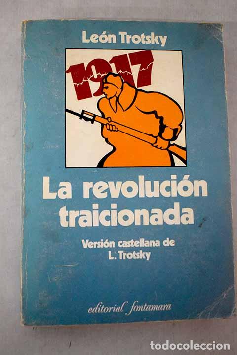B&uuml;cher: La revoluci&oacute;n traicionada: qu&eacute; es y a donde va la Uni&oacute;n Sovi&eacute;tica.- Trotsky, Leon