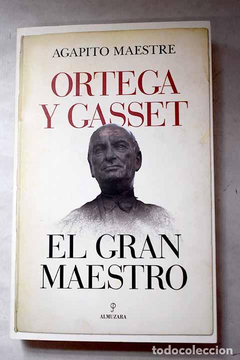Libros: Jos&eacute; Ortega y Gasset: el gran maestro.- Maestre, Agapito