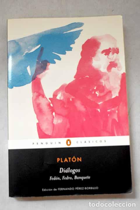 Libros: Di&aacute;logos: Fed&oacute;n, Fedro, Banquete.- Plat&oacute;n