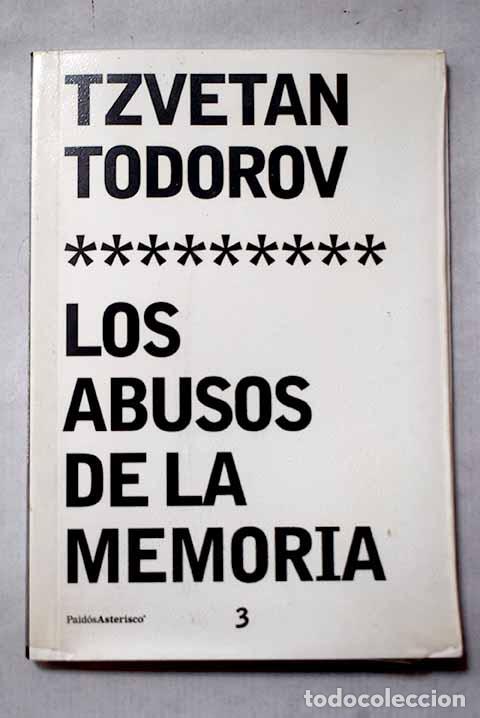 Libri di seconda mano: Los abusos de la memoria.- Todorov, Tzvetan