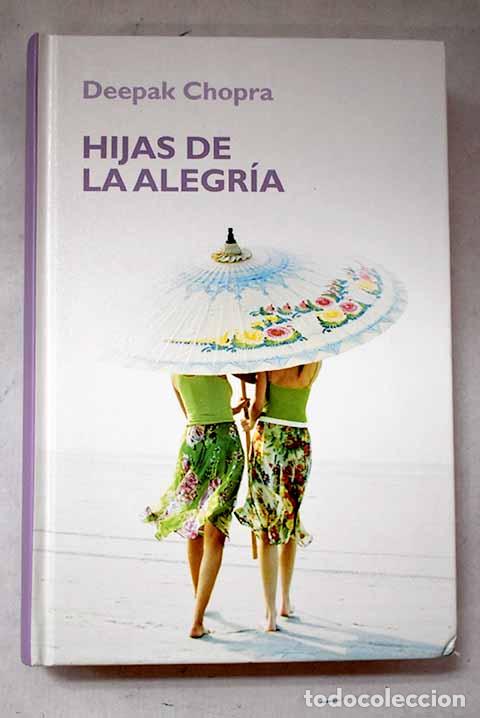 Libri di seconda mano: Hijas de la alegr&iacute;a: Chopra, Deepak.- Chopra, Deepak