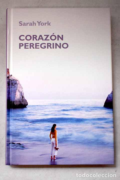 Libri di seconda mano: Coraz&oacute;n peregrino: York, Sarah.- York, Sarah