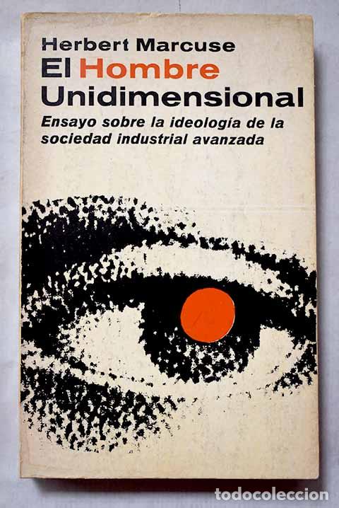 Libri di seconda mano: El hombre unidimensional: ensayo sobre la ideolog&iacute;a de la sociedad industrial avanzada