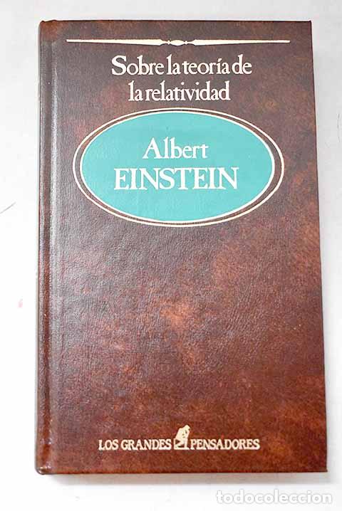 Libros: Sobre la teor&iacute;a de la relatividad y otras aportaciones cient&iacute;ficas.- Einstein, Albert