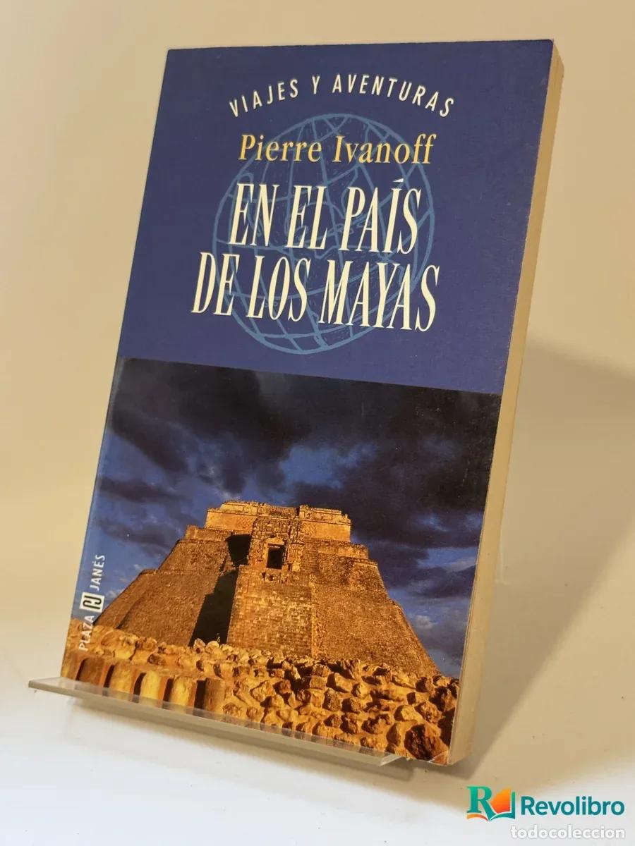 Libros: En el pa&iacute;s de los mayas - Pierre Ivanoff