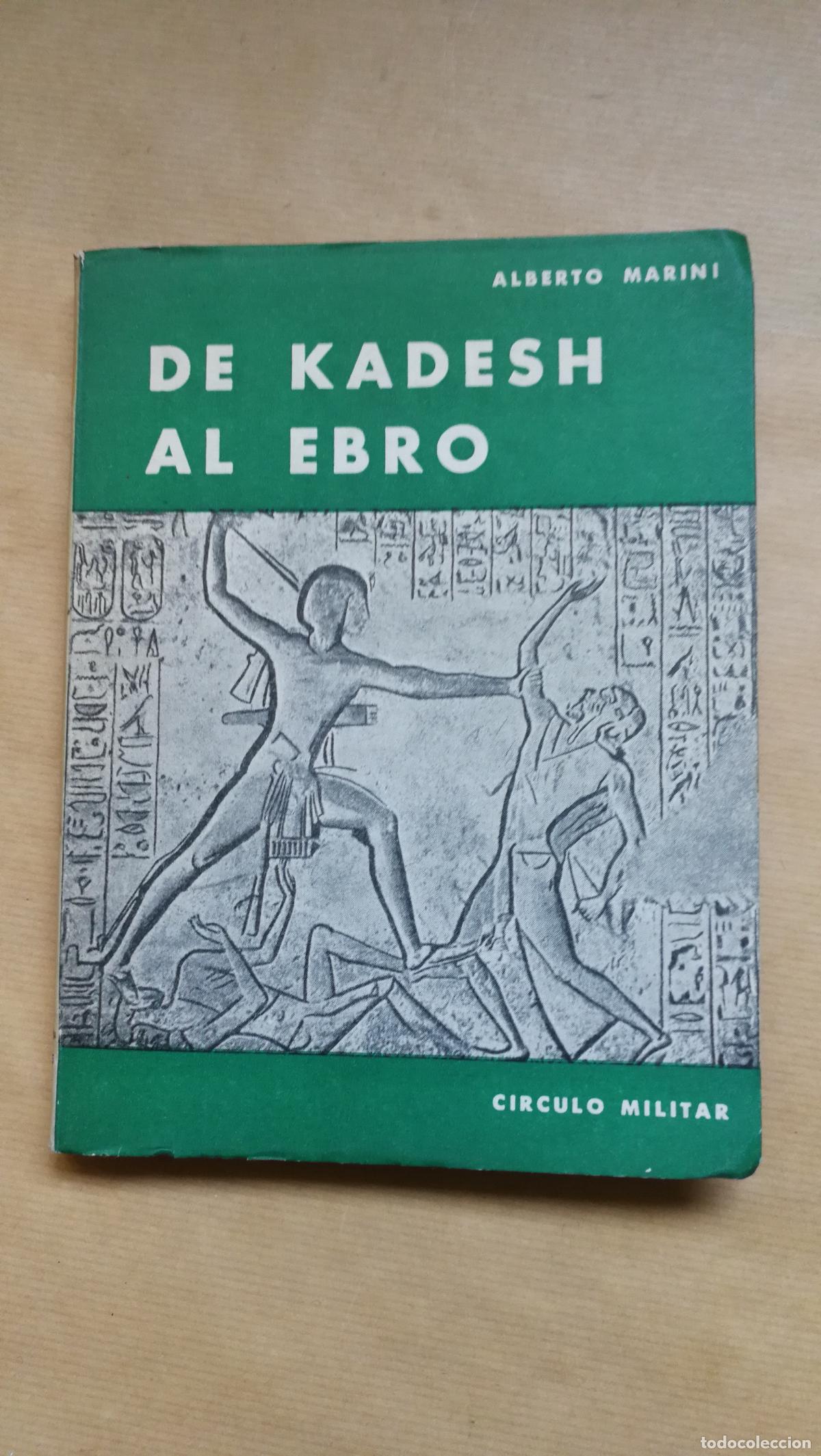 Libri di seconda mano: &rdquo;De Kadesh Al Ebro : Kadesh, Dorilea, El Ebro&rdquo; - &rdquo;Marini, Alberto&rdquo;