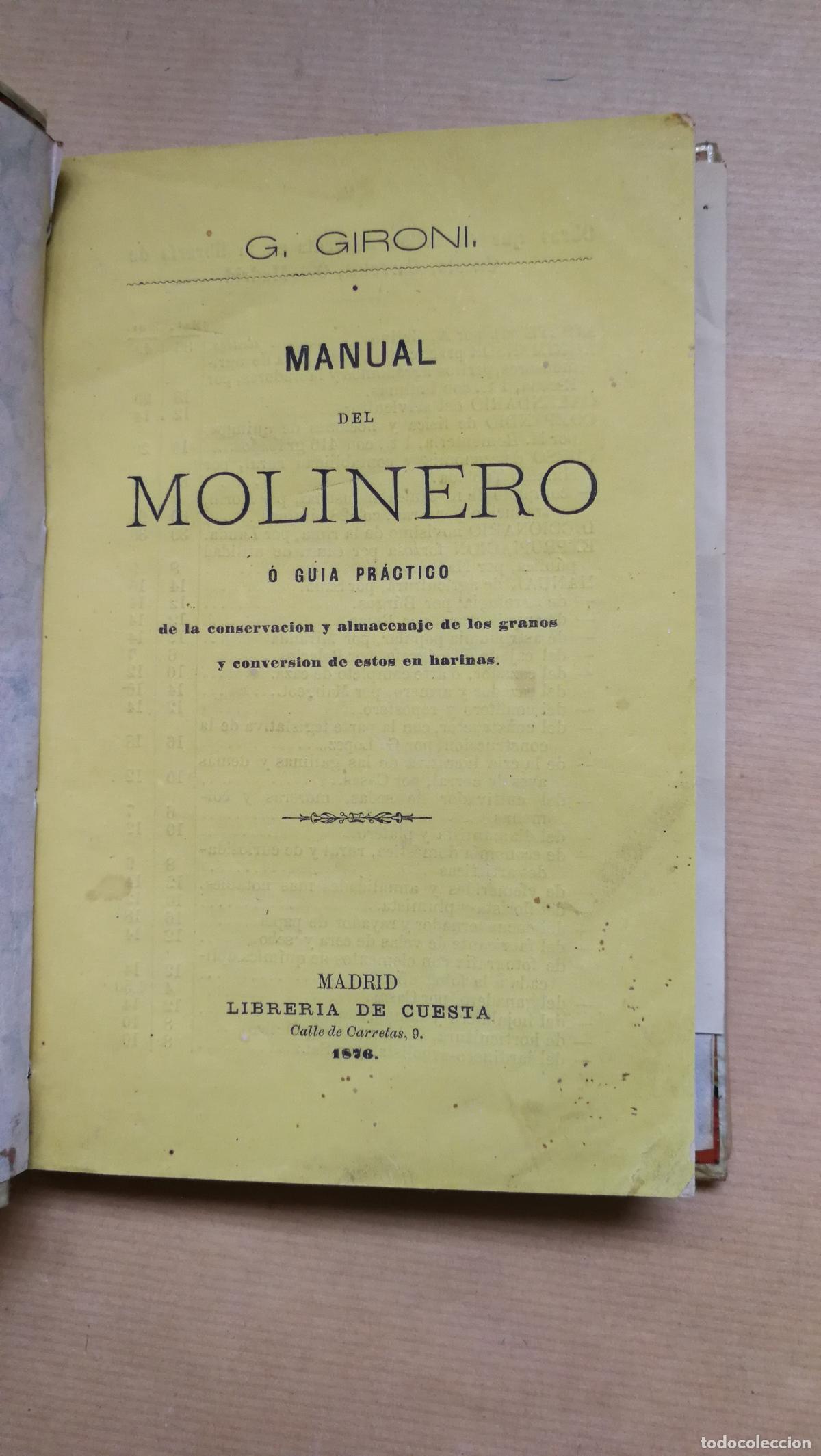 Libros: Manual Del Molinero o Gu&iacute;a Practico de la conservaci&oacute;n y almazanaje de los granos y conservaci&oacute;n de