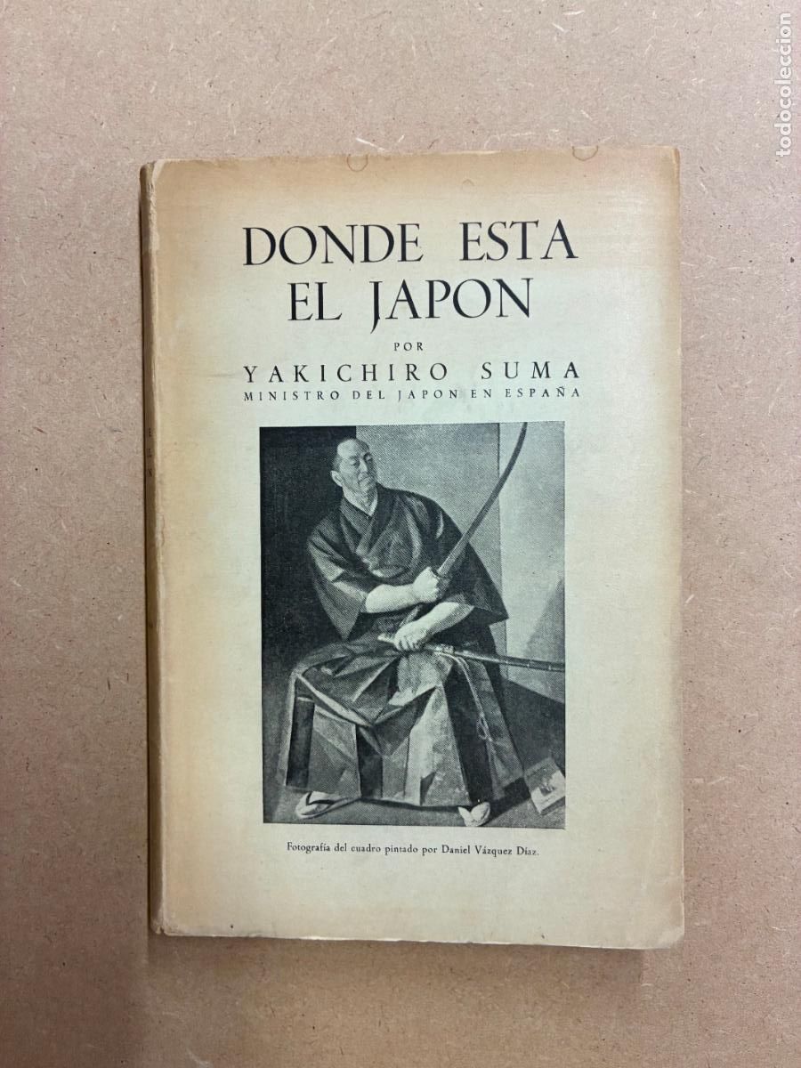 Livros em segunda m&atilde;o: D&Oacute;NDE EST&Aacute; EL JAP&Oacute;N. (1942). - YAKICHIRO SUMA. (MINISTRO DEL JAP&Oacute;N EN ESPA&Ntilde;A).