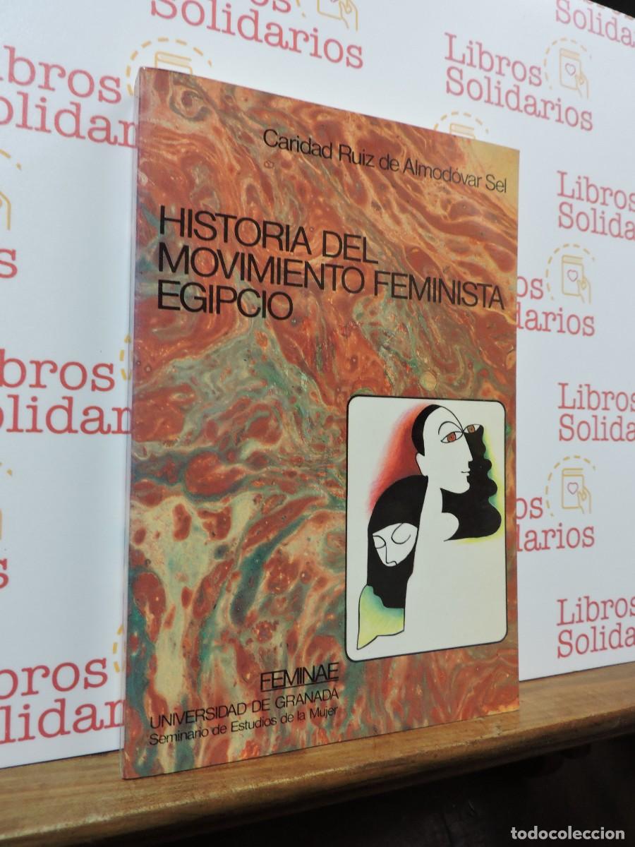 Livres: Historia del movimiento feminista Egipcio. RUIZ DE ALMOD&Oacute;VA SEL, Caridad. Universidad de Granada.