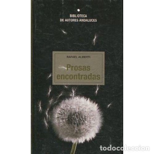 Libros: PROSAS ENCONTRADAS - ALBERTI, RAFAEL - Foto 1