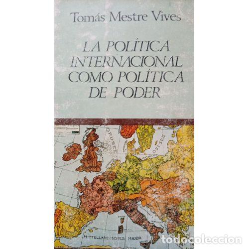 B&uuml;cher: LA POL&Iacute;TICA INTERNACIONAL COMO POL&Iacute;TICA DE PODER - MESTRE VIVES, TOM&Aacute;S