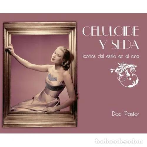 Libros: CELULOIDE Y SEDA - PASTOR, DOC - Foto 1
